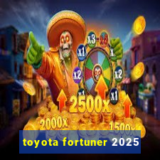 toyota fortuner 2025